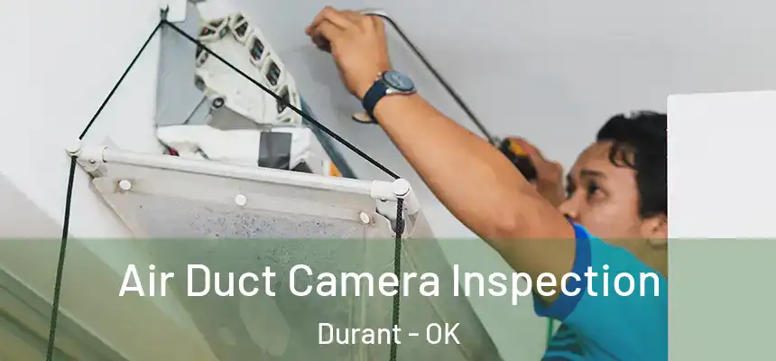  Air Duct Camera Inspection Durant - OK