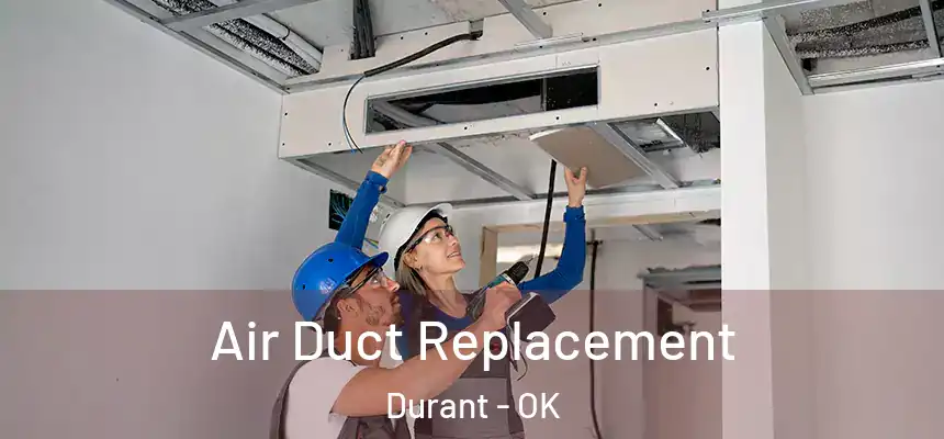  Air Duct Replacement Durant - OK