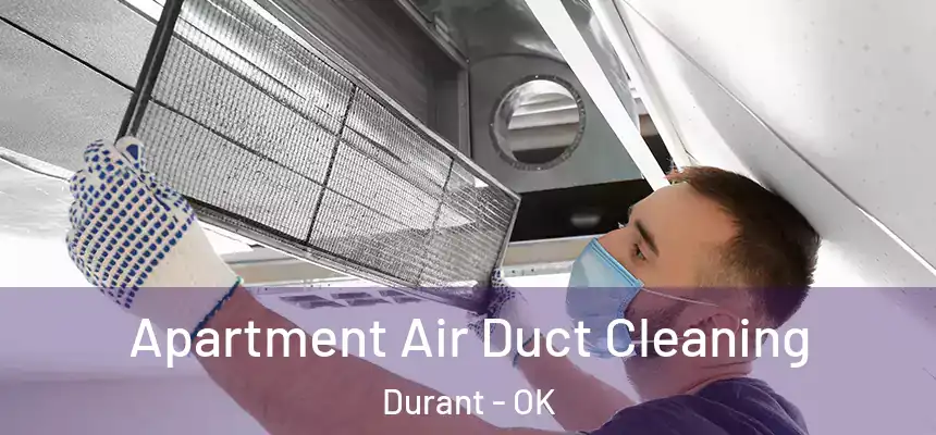 Apartment Air Duct Cleaning Durant - OK