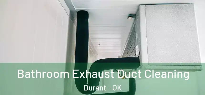 Bathroom Exhaust Duct Cleaning Durant - OK