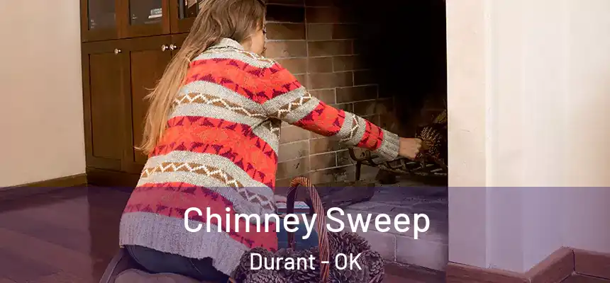 Chimney Sweep Durant - OK
