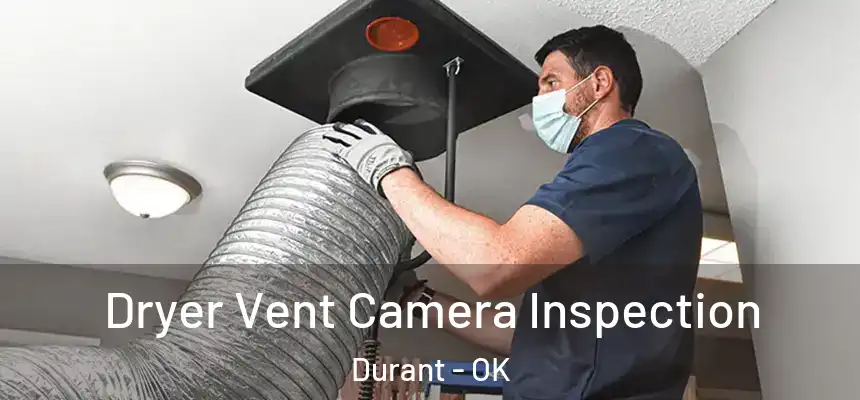  Dryer Vent Camera Inspection Durant - OK