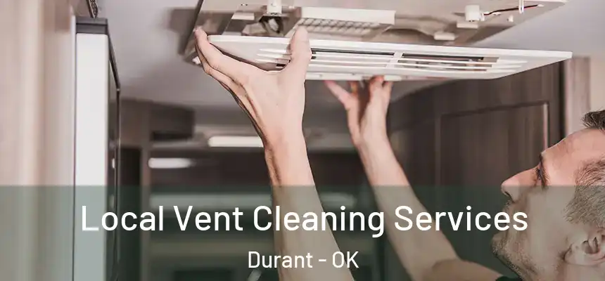  Local Vent Cleaning Services Durant - OK