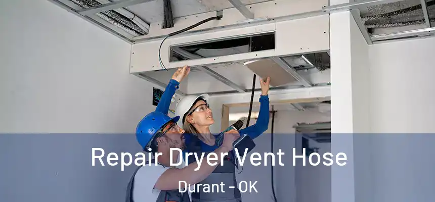 Repair Dryer Vent Hose Durant - OK