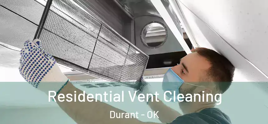  Residential Vent Cleaning Durant - OK